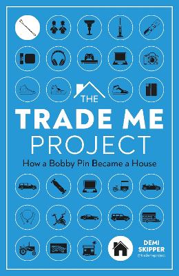 The Trade Me Project: How a Bobby Pin Became a House book