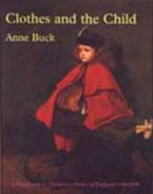 Clothes and the Child by Anne Buck