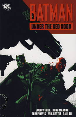 Batman Under the Red Hood Under the Red Hood by Judd Winick