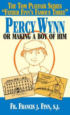 Percy Wynn: Or Making a Boy of Him book