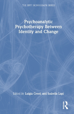 Psychoanalytic Psychotherapy Between Identity and Change book