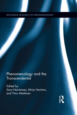 Phenomenology and the Transcendental by Sara Heinämaa
