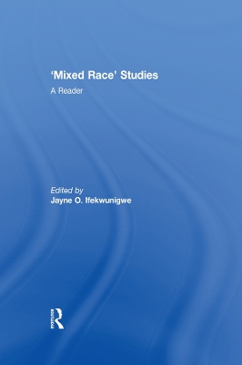 'Mixed Race' Studies: A Reader book