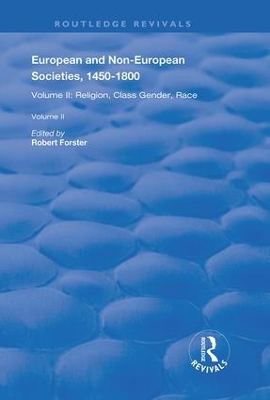 European and Non-European Societies, 1450–1800: Volume I: The Longue Durée, Eurocentrism, Encounters on the Periphery of Africa and Asia by Robert Forster