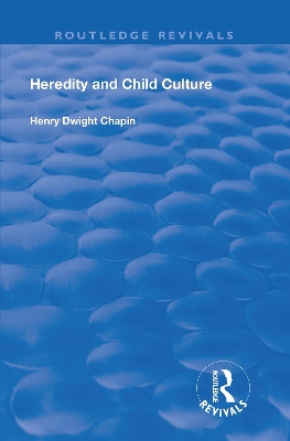 Heredity and Child Culture by Henry Dwight Chapin