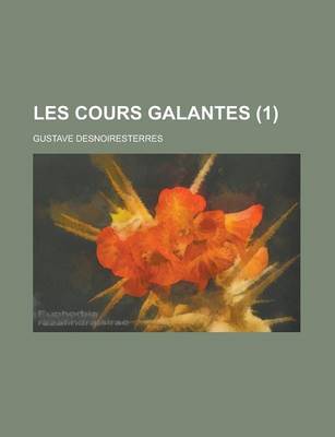 Les Cours Galantes (1 ) book