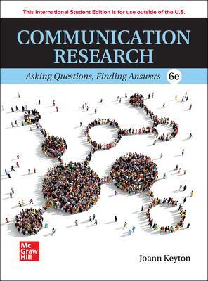 Communication Research: Asking Questions Finding Answers ISE by Joann Keyton