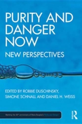 Purity and Danger Now: New Perspectives by Robbie Duschinsky