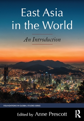 East Asia in the World: An Introduction by Anne Prescott