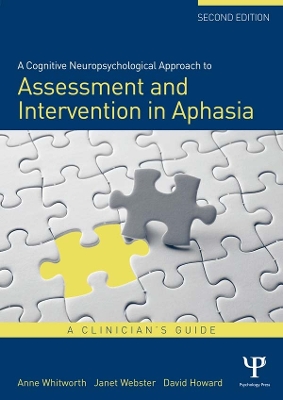 A Cognitive Neuropsychological Approach to Assessment and Intervention in Aphasia: A clinician's guide book