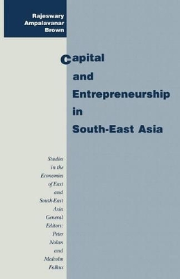 Capital and Entrepreneurship in South-East Asia by Rajeswary Ampalavanar Brown