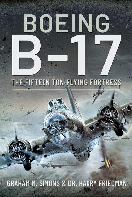 Boeing B-17: The Fifteen Ton Flying Fortress book