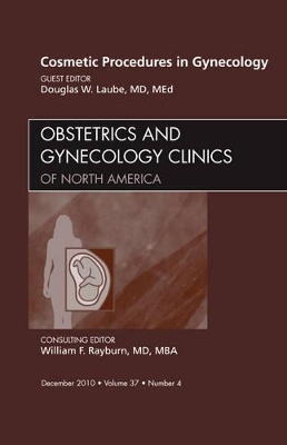 Cosmetic Procedures in Gynecology, An Issue of Obstetrics and Gynecology Clinics book