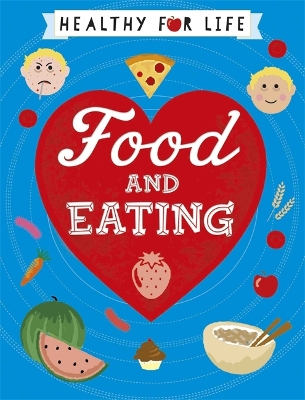 Healthy for Life: Food and Eating by Anna Claybourne