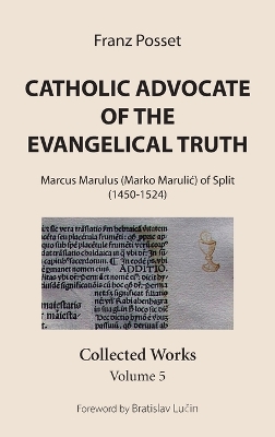 Catholic Advocate of the Evangelical Truth by Franz Posset