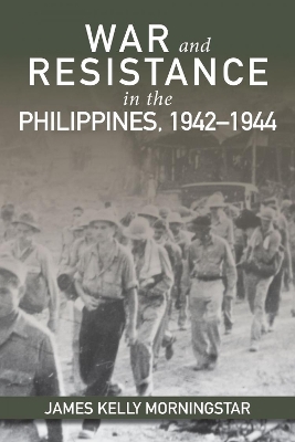 War and Resistance in the Philippines, 1942-1944 book