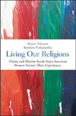 Living Our Religions by Anjana Narayan