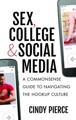Sex, College, and Social Media by Cindy Pierce