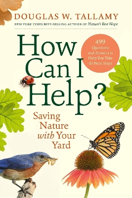 How Can I Help?: Saving Nature with Your Yard book