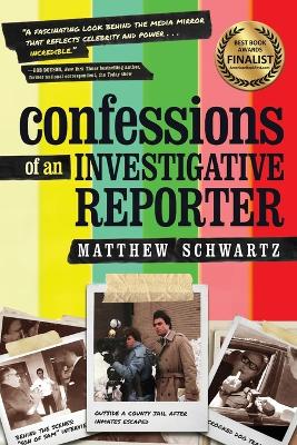 Confessions of an Investigative Reporter book