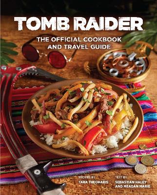 Tomb Raider: The Official Cookbook and Travel Guide book