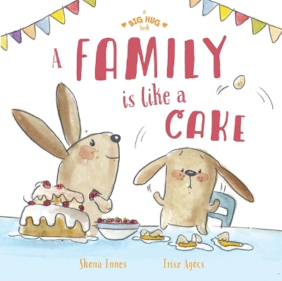 A Big Hug Book: A Family is Like a Cake book