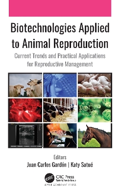 Biotechnologies Applied to Animal Reproduction: Current Trends and Practical Applications for Reproductive Management book