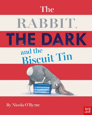 The Rabbit, the Dark and the Biscuit Tin by Nicola O'Byrne