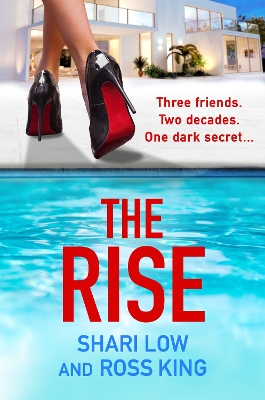 The Rise: As seen on ITV - a gritty, glamorous thriller from Shari Low and TV's Ross King book