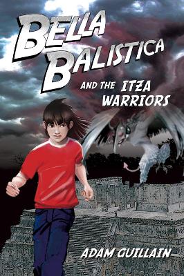 Bella Balistica And The Itza Warriors book