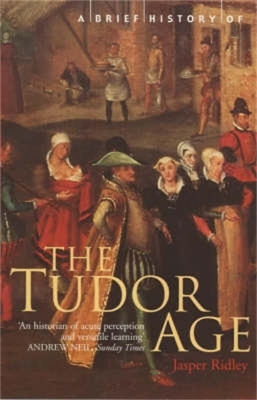 Brief History of the Tudor Age book