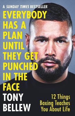 Everybody Has a Plan Until They Get Punched in the Face: 12 Things Boxing Teaches You About Life, from the I'm A Celeb star book