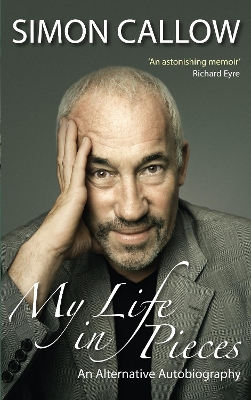 My Life in Pieces by Simon Callow