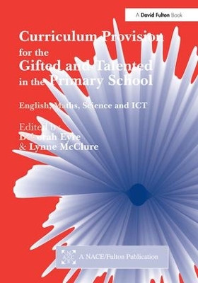 Curriculum Provision for the Gifted and Talented in the Primary School by Eyre Deborah