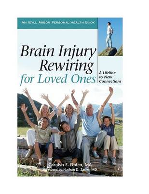 Brain Injury Rewiring for Loved Ones: A Lifeline to New Connections book