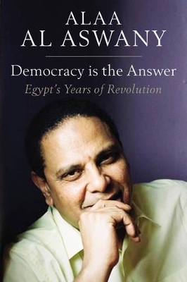 Democracy is the Answer - Egypt's Years of Revolution book