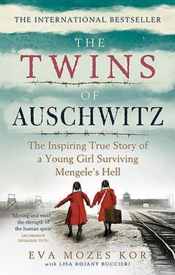 The Twins of Auschwitz: The inspiring true story of a young girl surviving Mengele s hell book
