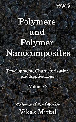 Polymers and Polymer Nanocomposites: Development, Characterization and Applications (Volume 2) book