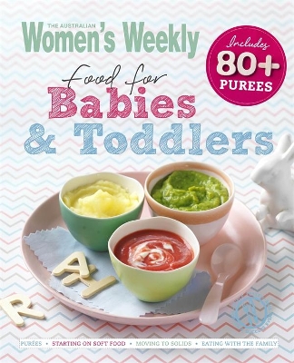 Food for Babies and Toddlers by The Australian Women's Weekly