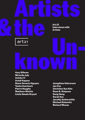 Artists the Unknown: Art21 Interviews with Artists book