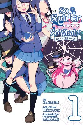 So I'm a Spider, So What? The Daily Lives of the Kumoko Sisters, Vol. 1 book