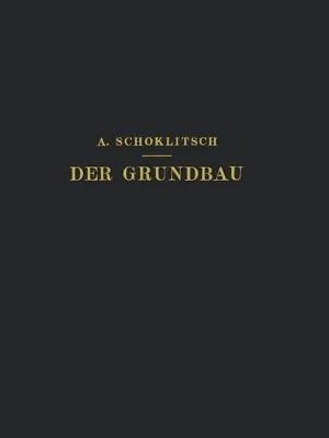 Der Grundbau: Ein Handbuch Für Studium und Praxis book