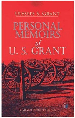 Personal Memoirs of U. S. Grant: Civil War Memories Series book