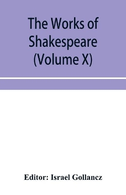 The works of Shakespeare (Volume X) book