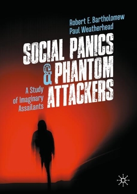 Social Panics & Phantom Attackers: A Study of Imaginary Assailants book