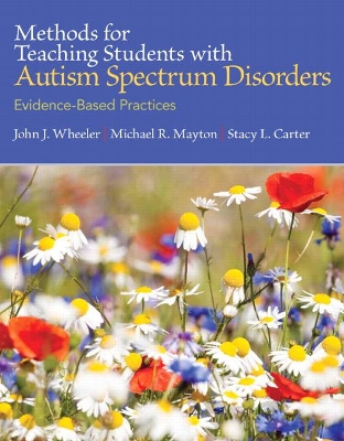 Methods for Teaching Students with Autism Spectrum Disorders: Evidence-Based Practices, Loose-Leaf Version book