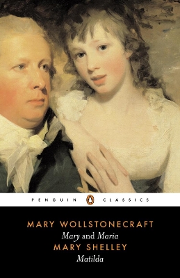 Mary and Maria, Matilda by Mary Wollstonecraft