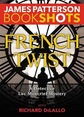 French Twist: A Detective Luc Moncrief Mystery book