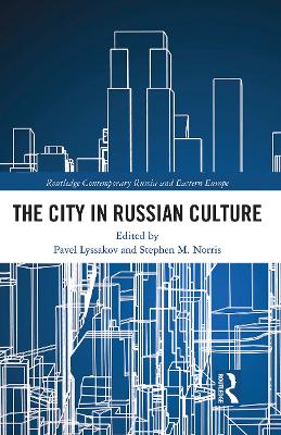 The The City in Russian Culture by Pavel Lyssakov