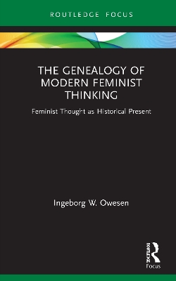 The Genealogy of Modern Feminist Thinking: Feminist Thought as Historical Present book